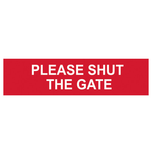 Please Shut The Gate - PVC Sign 200 x 50mm